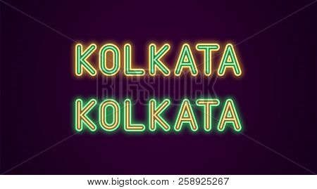 Neon Name Of Kolkata City In India. Vector Illustration Of Kolkata Inscription In Neon Style With Ba