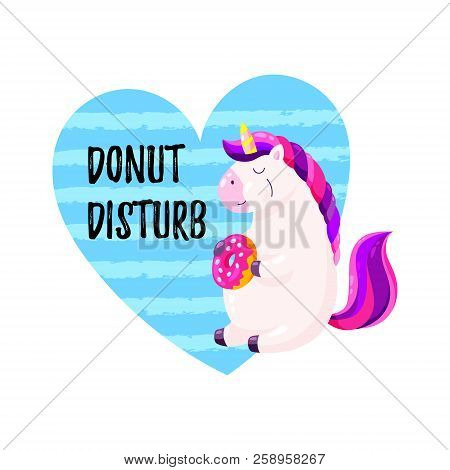 Cute Cartoon Vector Unicorn With Donut. Template For Postcard, Design For T-shirt