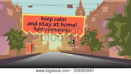 Poster At The Town Street. Banner With Frase Keep Calm And Stay Home. Fight Coronavirus.vector Illus