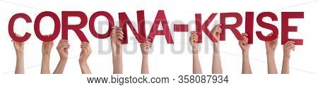 People Hands Holding Word Corona-krise Means Corona Crisis, Isolated Background