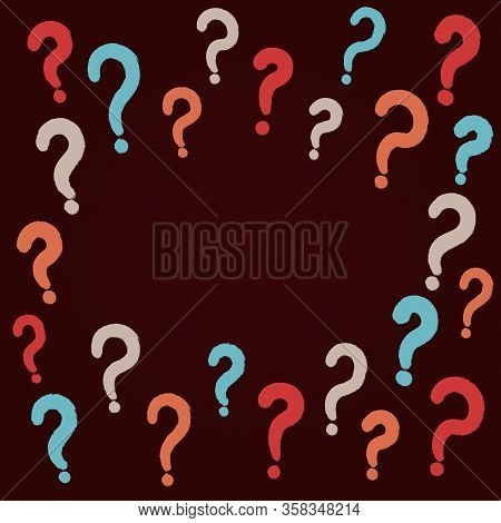 Hand Drawn Colorful Question Marks Background. Frame For Text. Stock Vector Illustration. Question F