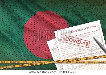 Bangladesh Flag And Health Insurance Claim Form With Covid-19 Stamp. Coronavirus Or 2019-ncov Virus 