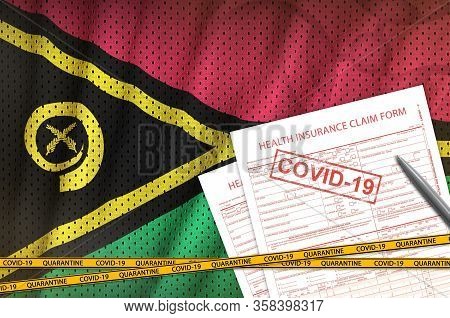 Vanuatu Flag And Health Insurance Claim Form With Covid-19 Stamp. Coronavirus Or 2019-ncov Virus Con
