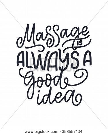 Fun Slogan About Massage. Lettering Typography Quote. Hand Drawn Inspirational, Motivational Poster.