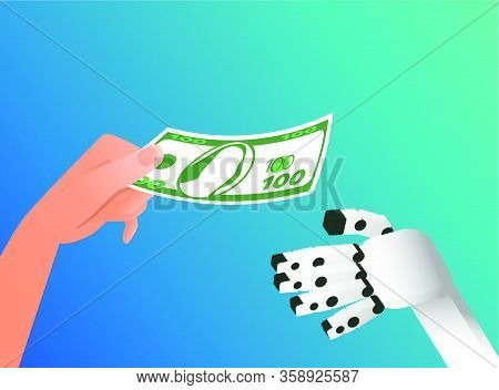 Human Hand Is Giving 100 Dollar Bill To Robot. Isolated On Blue Gradient Background. Vector Illustra