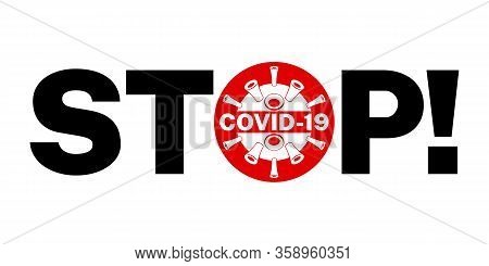 Stop Covid-19 Symbol Corona Virus. And With A Crossed Out In A Red Sign. Isolated Vector Illustratio