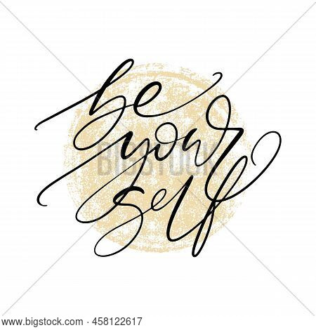 Be Yourself Hand Writing On Textured Round Background. Motivational Greeting Square Postcard.