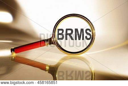 Brms - Business Rules Management System Concept. Magnifier Glass With Text On The White Background I