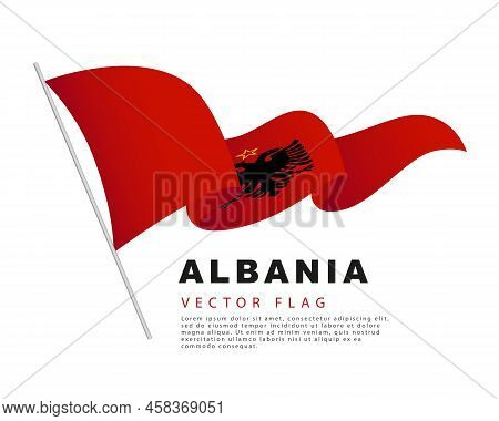 The Flag Of Albania Hangs On A Flagpole And Flutters In The Wind. Vector Illustration On A White Bac