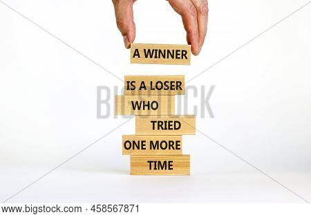 Winner Or Loser Symbol. Wooden Blocks With Words A Winner Is A Loser Who Tried One More Time. Beauti