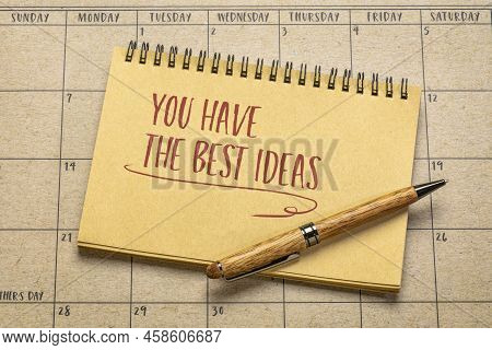 You Have The Best Ideas - Compliment Or Positive Affirmation, Handwriting In A Sketchbook, Creativit
