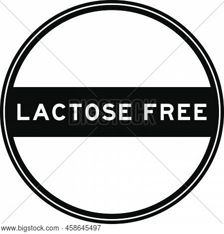 Black Color Round Seal Sticker In Word Lactose Free On White Background