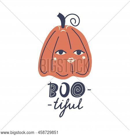Boo-tiful Hand Drawn Lettering Quote And Orange Pumpkin Character With Eyes And Lips. Halloween Cute