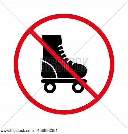 No Allowed Skating Sign. Prohibited Roll Zone. Forbidden Roller Skate Pictogram. Ban Rollerskate Bla