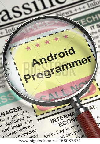 Newspaper with Small Advertising Android Programmer. Android Programmer - Close Up View of Jobs Section Vacancy in Newspaper with Loupe. Job Seeking Concept. Selective focus. 3D.