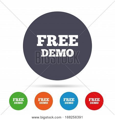 Free Demo sign icon. Demonstration symbol. Round colourful buttons with flat icons. Vector