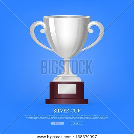 Silver cup on big base with light blue background. Real award. 3d icon. Contemporary great shiny and glossy, brightly trophy on brown base. Win. Achievement. Flat design. Vector illustration