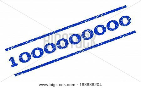 1000000000 watermark stamp. Text tag between parallel lines with grunge design style. Rotated rubber seal stamp with dust texture. Vector blue ink imprint on a white background.