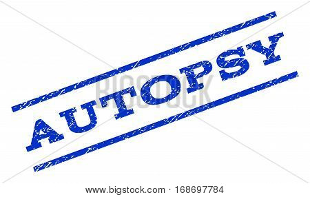 Autopsy watermark stamp. Text caption between parallel lines with grunge design style. Rotated rubber seal stamp with scratched texture. Vector blue ink imprint on a white background.