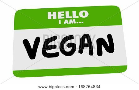 Hello Im a Vegan Name Tag Sticker Vegetarian Diet 3d Illustration