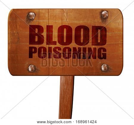 blood poisoning, 3D rendering, text on wooden sign