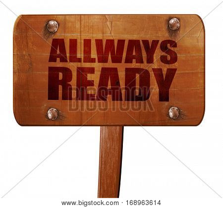 allways ready, 3D rendering, text on wooden sign