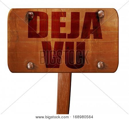 deja vu, 3D rendering, text on wooden sign
