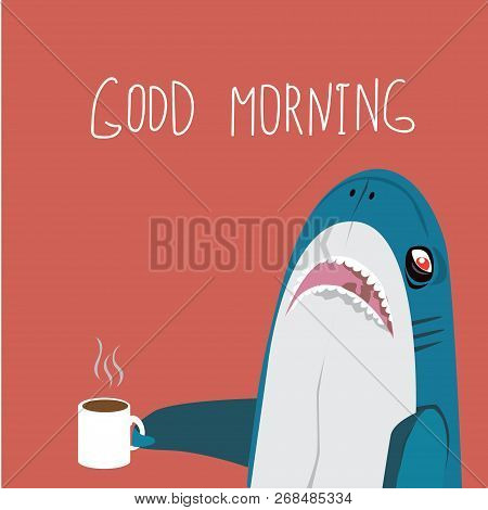 Good Morning. Funny Shalk With Cups Of Coffee Glasses, Vector Illustration.