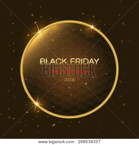 Black Friday Sales Banner. Gold Sparkling Circle Frame With Text. Vector Poster Illustration.