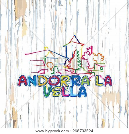 Colorful Andorra Drawing On Wooden Background. Hand-drawn Vintage Vector Illustration.