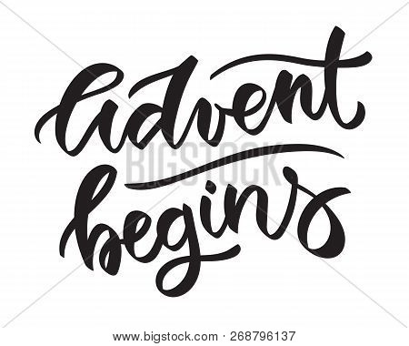 Advent Begins -  Hand-written Text, Words, Typography, Calligraphy, Lettering. Congratulation Text O
