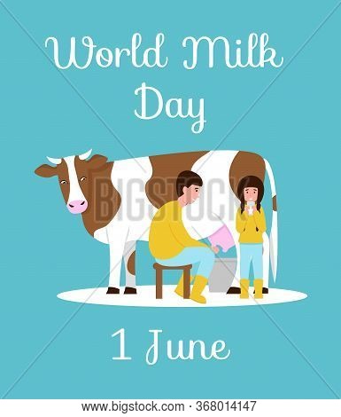 Happy World Milk Day. Farmer Milking A Cow. Little Child Girl Drinking Milk From A Glass. Flat Vecto