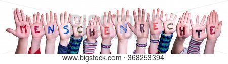 Children Hands Building Menschenrechte Means Human Rights, Isolated Background