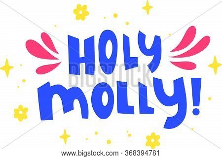 Holy Molly Hand Drawn Vector Phrase