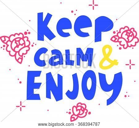 Keep Calm And Enjoy Hand Drawn