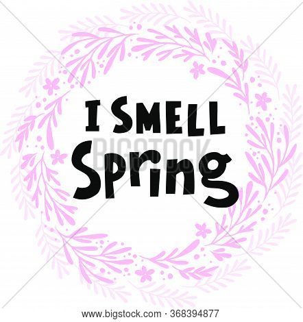 I Smell Spring Hand Drawn Vector