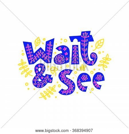 Wait And See Hand Drawn Vector
