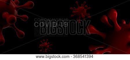 Covid-19 And Corona Virus Red Color, Black Background 3d Illustration. Global Outbreak Of Dangerous 
