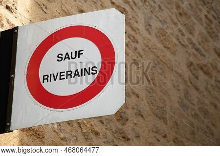 Sauf Riverains Means In French Private Except Residents Street Sign Forbidden To Enter In Alley