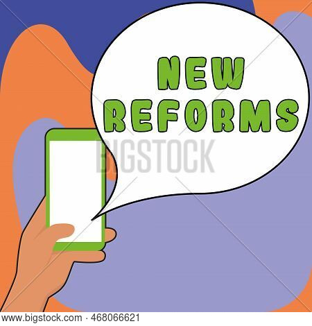 Hand Writing Sign New Reforms. Conceptual Photo To Amend Or Improve By Change Of Form Or Removal Of 