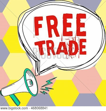 Writing Displaying Text Free Trade. Business Concept The Ability To Buy And Sell On Your Own Terms A