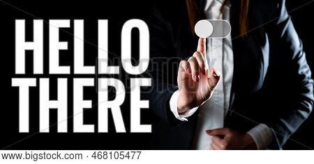Writing Displaying Text Hello There. Concept Meaning A Way To Get Someones Attention More Strongly U