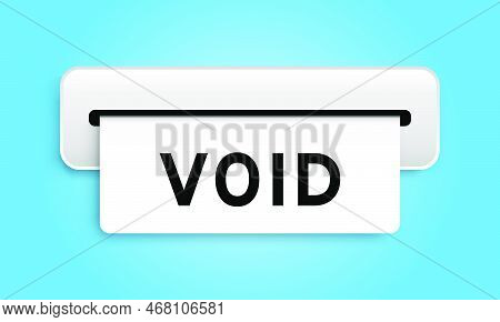 White Coupon Banner With Word Void From Machine On Blue Color Background