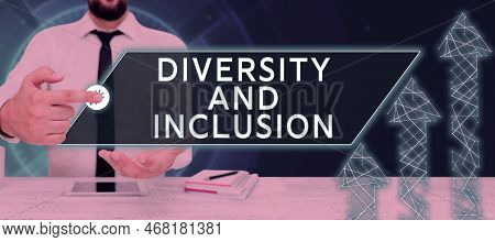 Text Sign Showing Diversity And Inclusion. Business Approach Range Human Difference Includes Race Et