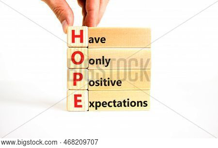 Hope Have Only Positive Expectations Symbol. Concept Words Hope Have Only Positive Expectations On B