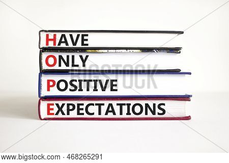 Hope Have Only Positive Expectations Symbol. Concept Words Hope Have Only Positive Expectations On B