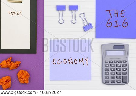 Text Caption Presenting The Gig Economy. Concept Meaning Market Of Short-term Contracts Freelance Wo