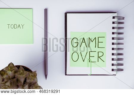 Text Sign Showing Game Over. Concept Meaning A Situation In A Particular Sport That Reach His Finals