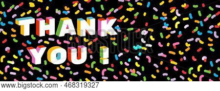 Thank You Background With Confetti Vector Illustration. 3d Flat Phrase. Bold Colorful Text And Scrib