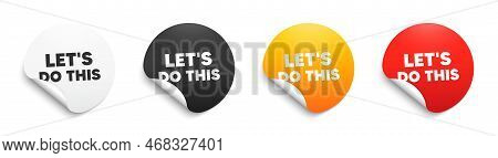 Lets Do This Motivation Quote. Round Sticker Badge With Offer. Motivational Slogan. Inspiration Mess